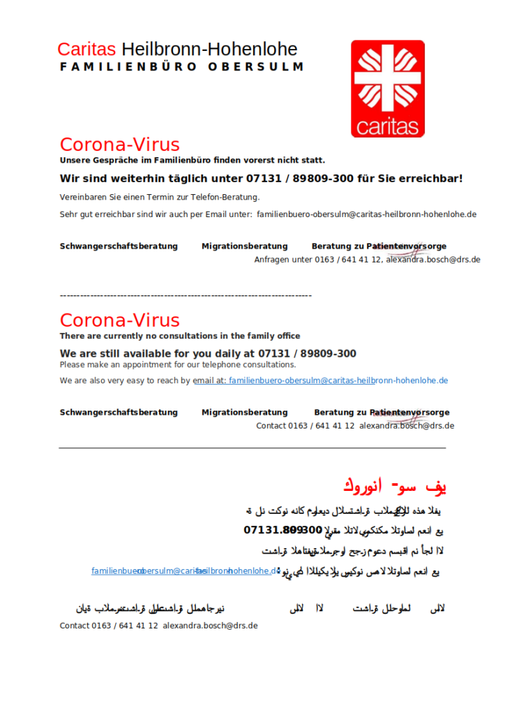 Unsere Gespräche im Familieanbüro finden vorerst nicht statt.
Wir sind weiterhin täglich unter 07131/89809-300 für Sie erreichbar!
Vereinbaren Sie einen Termin zur Telefon-Beratung.
Sehr gut erreichbar sind wir auch per Email unter: familieanbüro-obersulm@caritas-heilbronn-hohenlohe.de